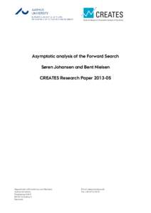 Asymptotic analysis of the Forward Search Søren Johansen and Bent Nielsen CREATES Research PaperDepartment of Economics and Business Aarhus University