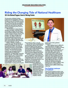 HEALTHCARE EDUCATION EVOLUTION  Riding the Changing Tide of National Healthcare SU’s First Doctoral Program: Doctor of Nursing Practice The Association of Medical Colleges predicts that the United States could face a