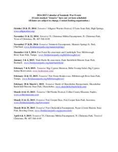 [removed]Calendar of Seminole War Events (Events marked “tentative” have not yet been scheduled All dates are subject to change. Contact hosting organization.) October 24 & 25, 2014: Tentative! Alligator Warrior Fes