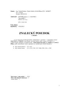 Znalec : Ing. Tobiáš Palutka, Tulská 1684/6, 010 08 Žilina, IČO : [removed]Ev. č. [removed]Kontakt : [removed]Zadávateľ: