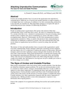 Attacking Unproductive Communication: The Case for Clear and Stable Priorities by Wendell P. Simpson III, Ph.D., and William Lynch, PMI 1999 Abstract Unclear and unstable priorities force everyone in the organization int