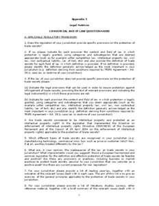 Appendix 5 Legal Matrices COMMERCIAL AND IP LAW QUESTIONNAIRE A. APPLICABLE REGULATORY FRAMEWORK 1. Does the legislation of your jurisdiction provide specific provisions on the protection of trade secrets?