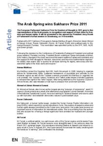 Article  The Arab Spring wins Sakharov Prize 2011 The European Parliament Sakharov Prize for freedom of thought in 2011 goes to five representatives of the Arab people, in recognition and support of their drive for freed