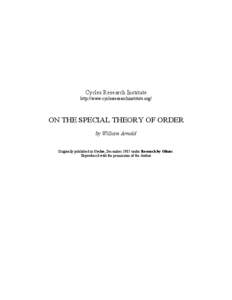 Cycles Research Institute http://www.cyclesresearchinstitute.org/ ON THE SPECIAL THEORY OF ORDER by William Arnold Originally published in Cycles, December 1985 under Research by Others.