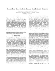 Lessons from Game Studies to Enhance Gamification in Education Alireza Tavakkoli, Donald Loffredo, Mark Ward Sr. School of Arts and Sciences, University of Houston – Victoria Victoria, TX 77901, USA  ABSTRACT