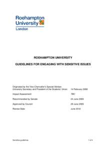 ROEHAMPTON UNIVERSITY GUIDELINES FOR ENGAGING WITH SENSITIVE ISSUES Originated by the Vice-Chancellor’s Special Adviser, University Secretary and President of the Students’ Union: