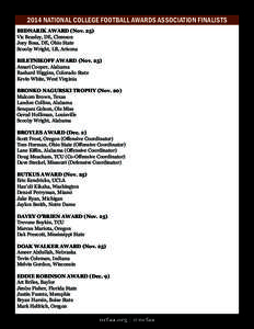 2014 NATIONAL COLLEGE FOOTBALL AWARDS ASSOCIATION FINALISTS BEDNARIK AWARD (Nov. 25) Vic Beasley, DE, Clemson Joey Bosa, DE, Ohio State Scooby Wright, LB, Arizona BILETNIKOFF AWARD (Nov. 25)