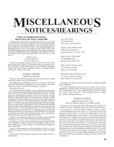 ISCELLANEOUS MNOTICES/HEARINGS Notice of Abandoned Property Received by the State Comptroller Pursuant to provisions of the Abandoned Property Law and related laws, the Office of the State Comptroller receives unclaimed 