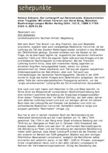Helmut Schnatz: Der Luftangriff auf Swinemünde. Dokumentation einer Tragödie: Mit einem Vorwort von Horst Boog, München: Buchverlage Langen Müller Herbig 2004, 192 S., ISBN[removed], EUR 24,90