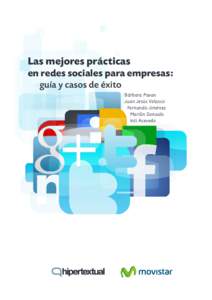 Las mejores prácticas en redes sociales para empresas: guía y casos de éxito Bárbara Pavan Juan Jesús Velasco Fernando Jiménez