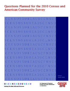 Questions Planned for the 2010 Census and American Community Survey Issued March 2008