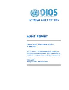 INTERNAL AUDIT DIVISION  AUDIT REPORT Recruitment of national staff in MONUSCO Due to the lack of documentation to support the