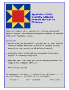 Appalachian Quilts: Geometry in Design Hopewell Museum Art Workshop  Objectives: Students will use basic elements of art and principles of
