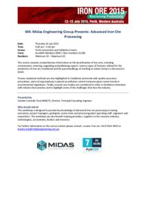W4: Midas Engineering Group Presents: Advanced Iron Ore Processing Date: Time: Venue: Costs: