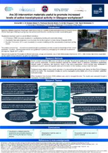 Are 3D intervention materials useful to promote increased levels of active travel/physical activity in Glasgow workplaces? Emma Bill (1), Dr Graham Baker (2), Professor Nanette Mutrie (2), Dr Neil Ferguson (1) Mr David D