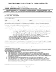 AUTHORSHIP RESPONSIBILITY and COPYRIGHT ASSIGNMENT Conditions for Publication in Hospital Pediatrics American Academy of Pediatrics 141 Northwest Point Blvd. Elk Grove Village, IL[removed]Each author must read and sign (1)