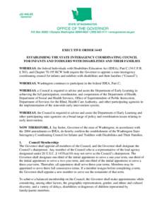 EXECUTIVE ORDER[removed]ESTABLISHING THE STATE INTERAGENCY COORDINATING COUNCIL FOR INFANTS AND TODDLERS WITH DISABILITIES AND THEIR FAMILIES WHEREAS, the federal Individuals with Disabilities Education Act (IDEA), Part C 