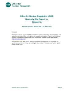 Title of docume  Office for Nuclear Regulation (ONR) Quarterly Site Report for Sizewell A Report for period 1st January 2015 – 31st March 2015