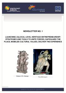 NEWSLETTER NO. 1 LAUNCHING (G)LOCAL LEVEL HERITAGE ENTREPRENEURSHIP: STRATEGIES AND TOOLS TO UNITE FORCES, SAFEGUARD THE PLACE, MOBILIZE CULTURAL VALUES, DELIVER THE EXPERIENCE  Statue of St. George