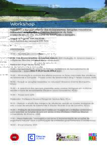 Workshop Restaurar o Funcionamento dos Ecossistemas: Soluções Inovadoras baseadas na Natureza – Crostas Biológicas do Solo O caso de estudo das albufeiras de Salamonde e Caniçada, Data: 21 de março de 2016, das 14
