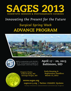 SAGES 2013 scientific session & postgraduate courses Innovating the Present for the Future Surgical Spring Week