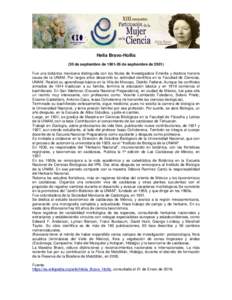 Helia Bravo-Hollis (30 de septiembre dede septiembre deFue una botánica mexicana distinguida con los títulos de Investigadora Emérita y doctora honoris causa de la UNAM. Por largos años desarrolló su