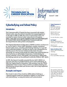 Information Brief AUGUST • 2 008 Cyberbullying and School Policy Introduction