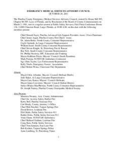 EMERGENCY MEDICAL SERVICES ADVISORY COUNCIL OCTOBER 20, 2011 The Pinellas County Emergency Medical Services Advisory Council, created by House Bill 995, Chapter[removed], Laws of Florida, and by Resolution of the Board of 