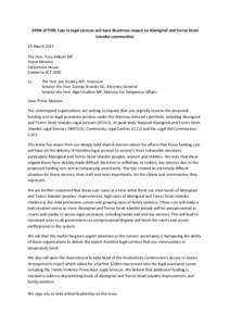 OPEN LETTER: Cuts to legal services will have disastrous impact on Aboriginal and Torres Strait Islander communities 25 March 2015 The Hon. Tony Abbott MP Prime Minister Parliament House