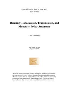 Federal Reserve Bank of New York Staff Reports Banking Globalization, Transmission, and Monetary Policy Autonomy