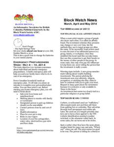 Block Watch News March, April and May 2014 An Informative Newsletter for British Columbia Published Quarterly by the Block Watch Society of BC. www.blockwatch.com
