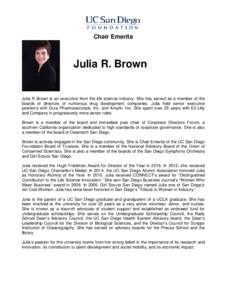 Julia R Brown has over 30 years of diversified healthcare industry experience including pharmaceuticals, drug delivery, medical devices, and diagnostics