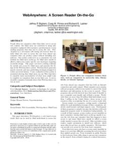 WebAnywhere: A Screen Reader On-the-Go Jeffrey P. Bigham, Craig M. Prince and Richard E. Ladner Department of Computer Science and Engineering  University of Washington