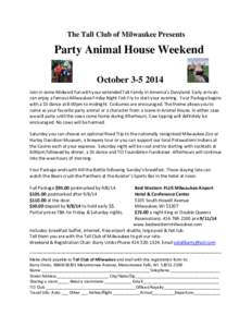 The Tall Club of Milwaukee Presents  Party Animal House Weekend October[removed]Join in some Midwest fun with your extended Tall Family in America’s Dairyland. Early arrivals can enjoy a famous Milwaukee Friday Night 