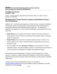 NEWS from the North Dakota Department of Human Services 600 E Boulevard Ave, Bismarck ND[removed]FOR IMMEDIATE RELEASE December 7, 2009 Contact: LuWanna Lawrence, Assistant Public Information Officer, N.D. Dept. of Hu