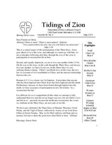 Tidings of Zion Newsletter of Zion Lutheran Church 1300 Pearl Street, Belvidere, IL[removed]Volume 48, No. 5 Dear Friends in Christ, Alleluia! Christ is risen! Christ is risen indeed! Alleluia!