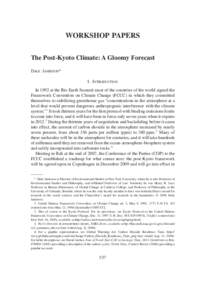 WORKSHOP PAPERS The Post-Kyoto Climate: A Gloomy Forecast DALE JAMIESON* I. INTRODUCTION In 1992 at the Rio Earth Summit most of the countries of the world signed the Framework Convention on Climate Change (FCCC) in whic