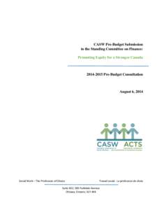 CASW Pre-Budget Submission to the Standing Committee on Finance: Promoting Equity for a Stronger Canada[removed]Pre-Budget Consultation
