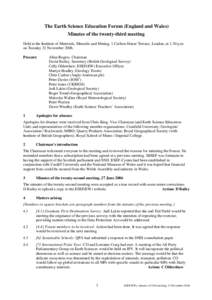 The Earth Science Education Forum (England and Wales) Minutes of the twenty-third meeting Held at the Institute of Materials, Minerals and Mining, 1 Carlton House Terrace, London, at 1.30 p.m. on Tuesday 21 November 2006