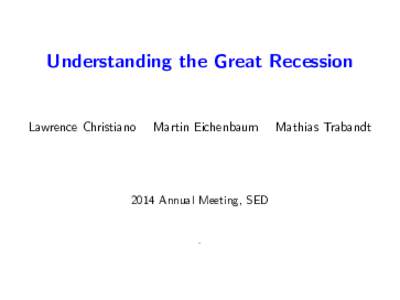 Understanding the Great Recession  Lawrence Christiano Martin Eichenbaum