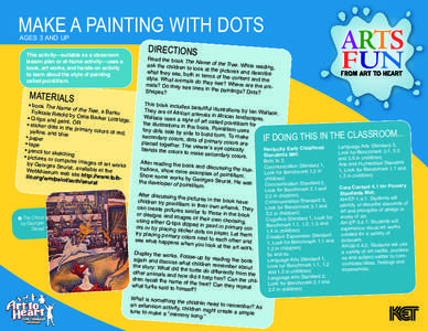 MAKE A PAINTING WITH DOTS AGES 3 AND UP This activity—suitable as a classroom lesson plan or at-home activity—uses a book, art works, and hands-on activity