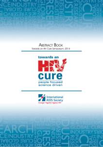 ABSTRACT BOOK  Towards an HIV Cure Symposium, 2014 towards an