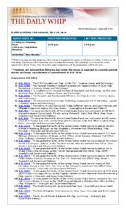 democraticwhip.gov • ([removed]FLOOR SCHEDULE FOR MONDAY, JULY 14, 2014 HOUSE MEETS AT: 12:00 p.m.: Morning Hour 2:00 p.m.: Legislative