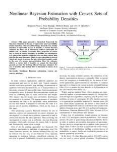 Nonlinear Bayesian Estimation with Convex Sets of Probability Densities Benjamin Noack, Vesa Klumpp, Dietrich Brunn, and Uwe D. Hanebeck Intelligent Sensor-Actuator-Systems Laboratory Institute of Computer Science and En