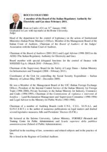 ROCCO COLICCHIO A member of the Board of the Italian Regulatory Authority for Electricity and Gas since February[removed]Born in Carife (AV) on 31st January[removed]Graduated in Law with top marks at the Rome University. Jud