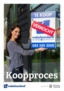 Koopproces samen met Koopproces Veel huizenverkopers bieden hun huis via Makelaarsland te koop aan. Dat betekent een groot woningaanbod voor zoekers. Dus ook voor ú!