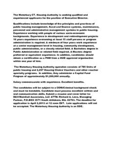 The Waterbury CT. Housing Authority is seeking qualified and experienced applicants for the position of Executive Director. Qualifications include knowledge of the principles and practices of public housing management, f