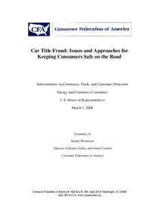 Car Title Fraud: Issues and Approaches for Keeping Consumers Safe on the Road Subcommittee on Commerce, Trade, and Consumer Protection Energy and Commerce Committee U.S. House of Representatives