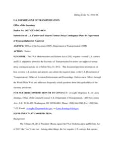 Billing Code No[removed]9X U.S. DEPARTMENT OF TRANSPORTATION Office of the Secretary Docket No. DOT-OST[removed]Submission of U.S. Carrier and Airport Tarmac Delay Contingency Plans to Department of Transportation for Ap