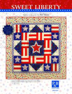 SWEET LIBERTY  ★ ★ ★ ★ ★ ★ ★ ★ ★ ★ ★ ★ ★ ★ ★ ★ ★ ★ ★ ★ ★ ★ ★ ★ ★ ★ ★ ★ ★ ★ ★ ★ ★ Fabric Collection by Pat Sloan